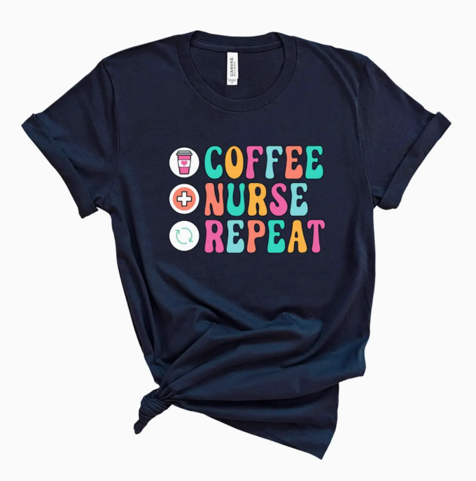 Coffee. Nurse. Repeat. Tee