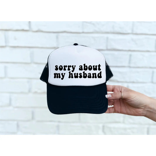 Sorry about My Husband | Trucker Hat